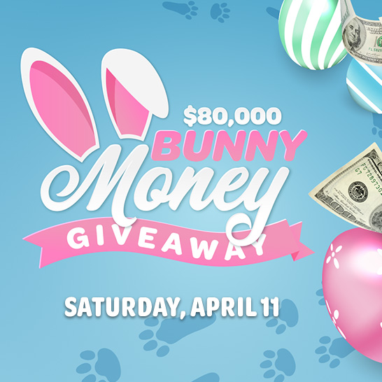 $80,000 Bunny Money Giveaway